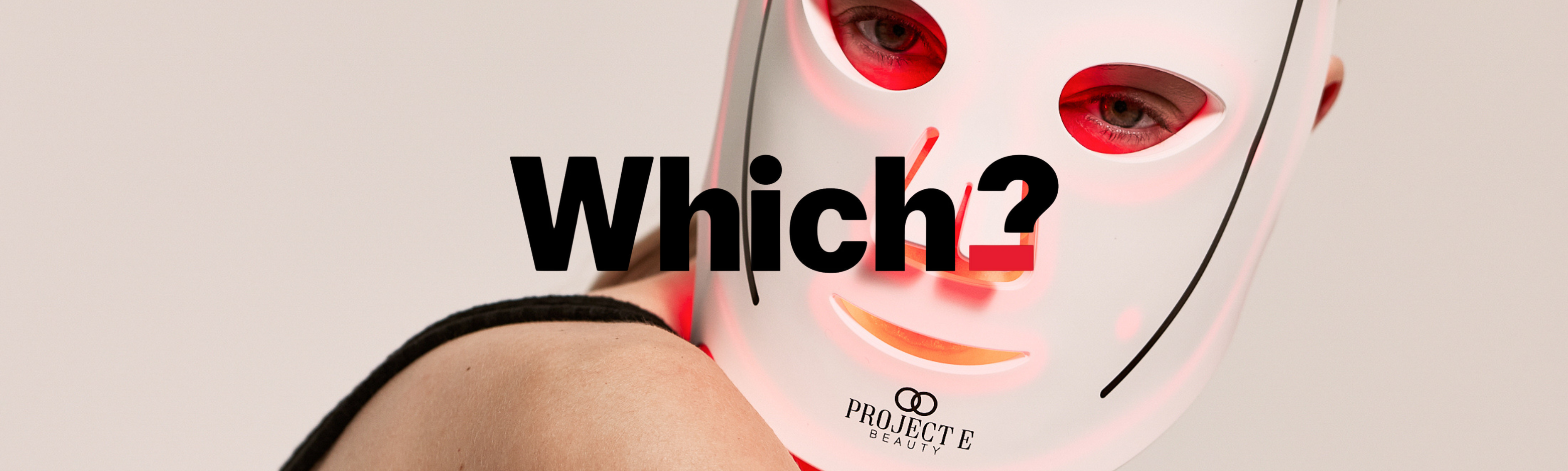 Project E Beauty's LumaLux Face Pro Makes Which?'s Best LED Masks List for Targeting Multiple Skin Concerns